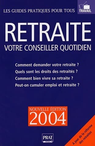 Retraite, votre conseiller quotidien 2004 - Collectif