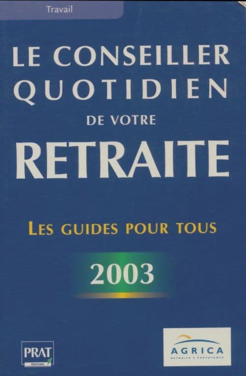 Le Conseiller quotidien de votre retraite 2003 - Collectif